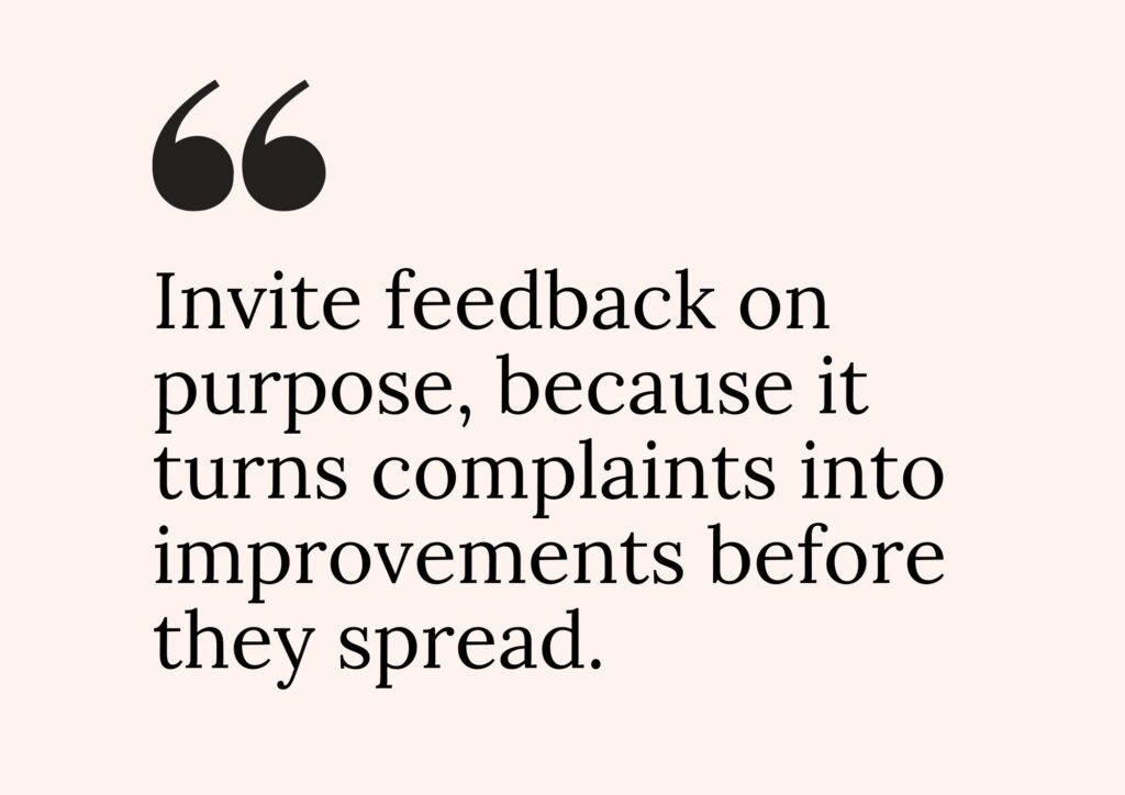 Quote card that reads, “Invite feedback on purpose, because it turns complaints into improvements before they spread.”